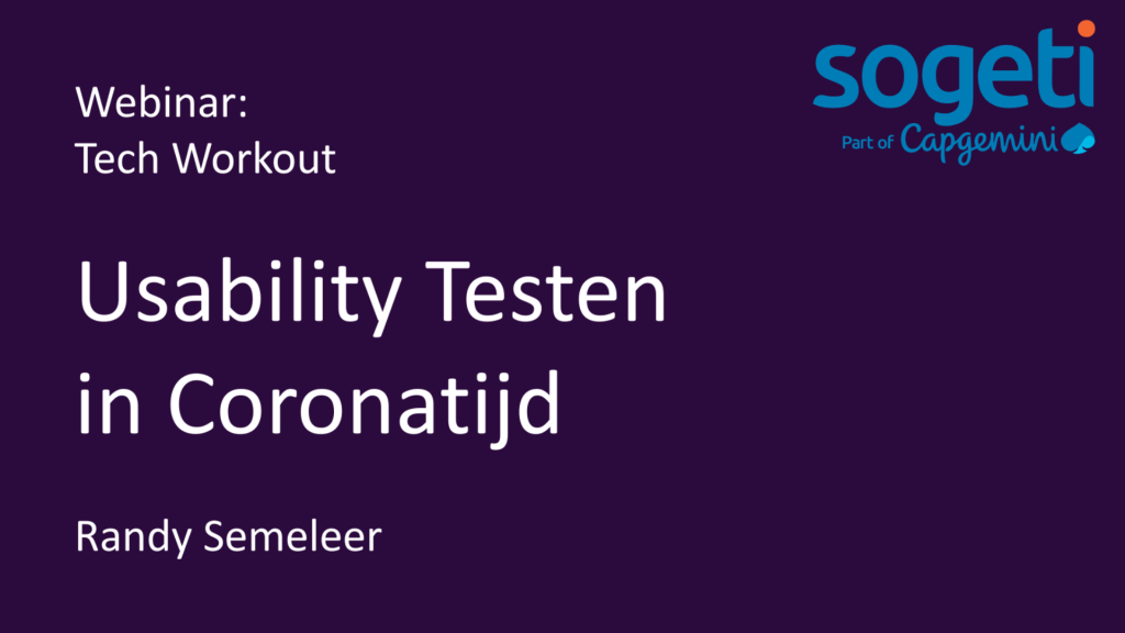 Usability testen in Coronatijd - mijn openingssheet. Webinar: Tech Workout. Usability testen in Coronatijd. Randy Semeleer