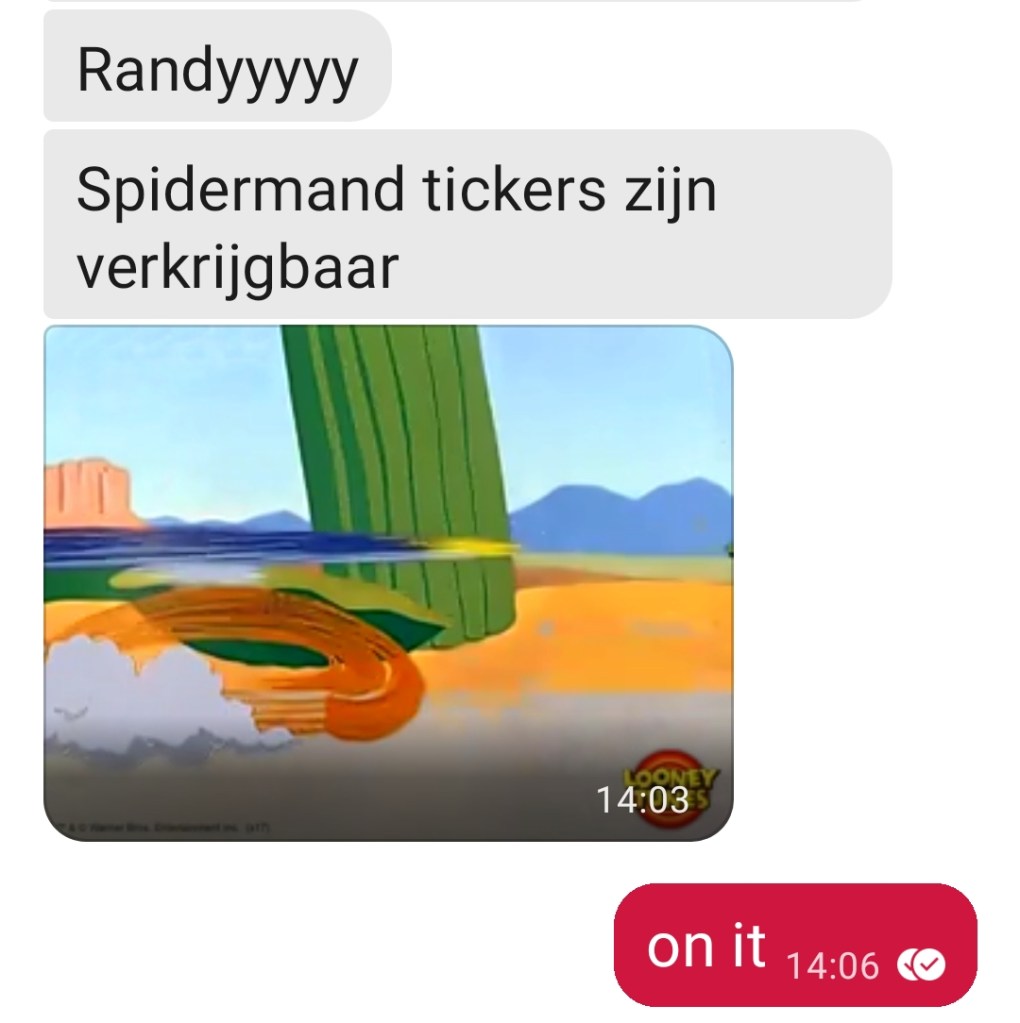 Screenshot van conversatie tussen mij en Vi: "Randyyyyy Spider-Man tickets zijn verkrijgbaar"