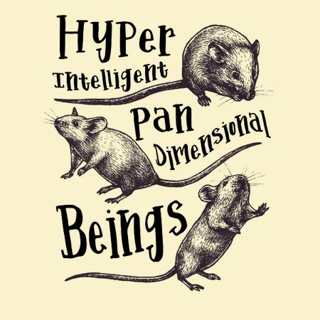 Drie nieuwsgierig ogende getekende muizen met de tekst hyperintelligente pandimensionale wezens in een rommelig lettertype ertussen.